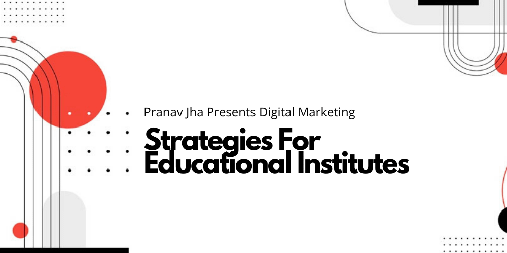 Digital Marketing Strategies for Educational Institutes